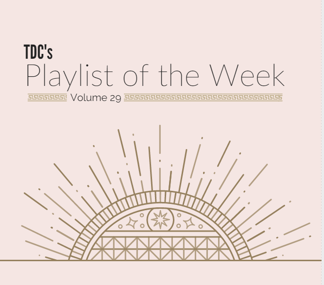 TDCs Playlist of the Week Vol. 29