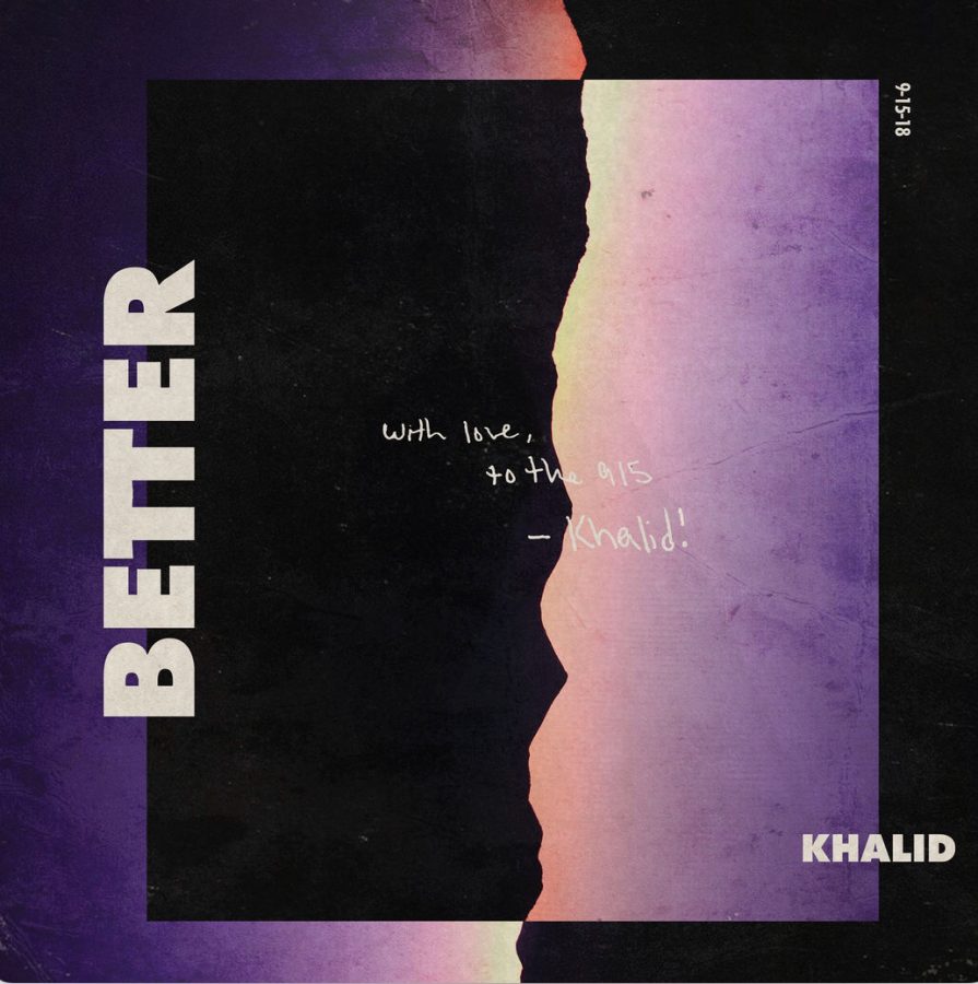 With love, to the 915, is scribbled on the album cover for Khalids new single, Better.